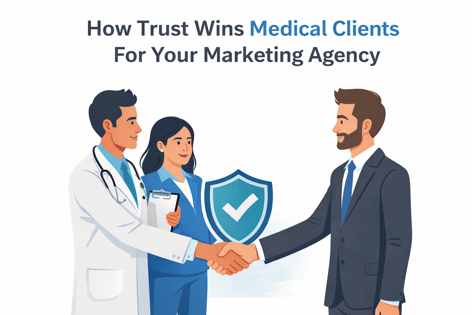 Featured image for medical marketing blog showing a doctor and marketing agency representative shaking hands with a trust shield icon.